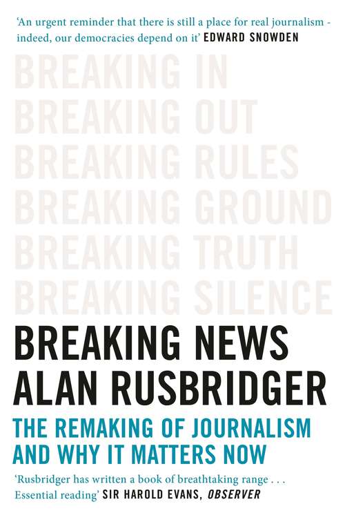 Book cover of Breaking News: The Remaking of Journalism and Why It Matters Now