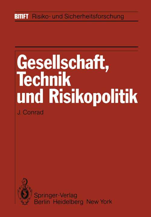 Book cover of Gesellschaft, Technik und Risikopolitik (1983) (BMFT - Risiko- und Sicherheitsforschung)