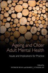 Book cover of Ageing and Older Adult Mental Health: Issues and Implications for Practice (1st edition)