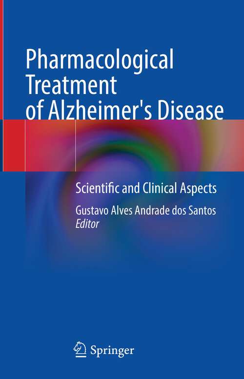Book cover of Pharmacological Treatment of Alzheimer's Disease: Scientific and Clinical Aspects (1st ed. 2022)