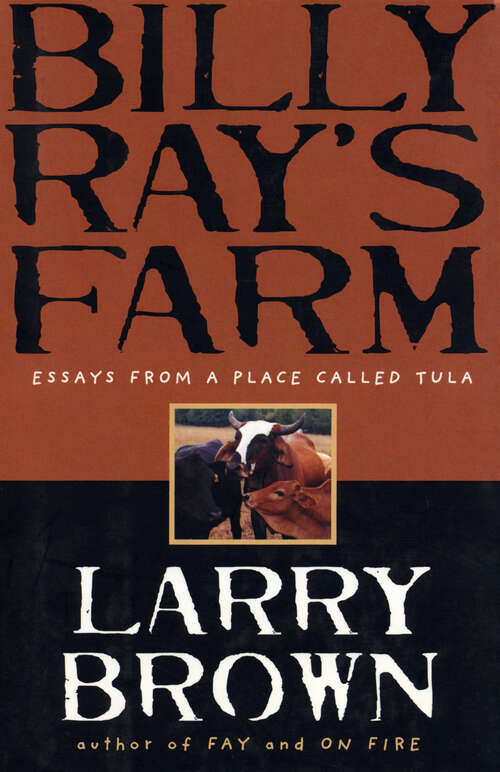 Book cover of Billy Ray's Farm: Essays From A Place Called Tula