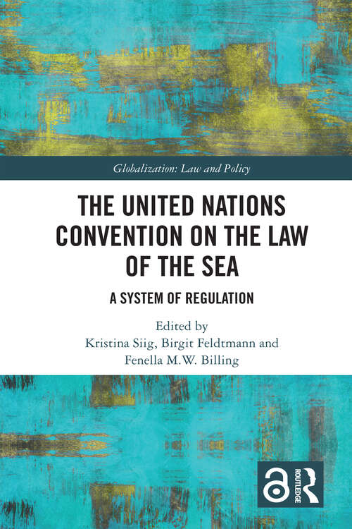 Book cover of The United Nations Convention on the Law of the Sea: A System of Regulation (Globalization: Law and Policy)