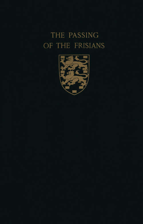 Book cover of The Passing of the Frisians: Anthropography of Terpia (1927)