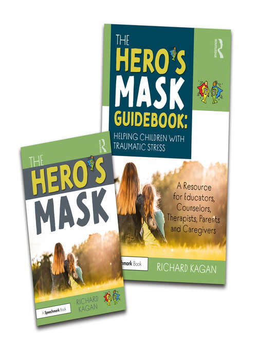 Book cover of The Hero's Mask: A Resource for Educators, Counselors, Therapists, Parents and Caregivers