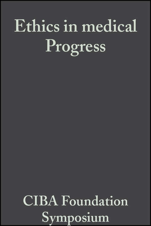 Book cover of Ethics in Medical Progress: With Special Reference to Transplantation (Novartis Foundation Symposia #816)