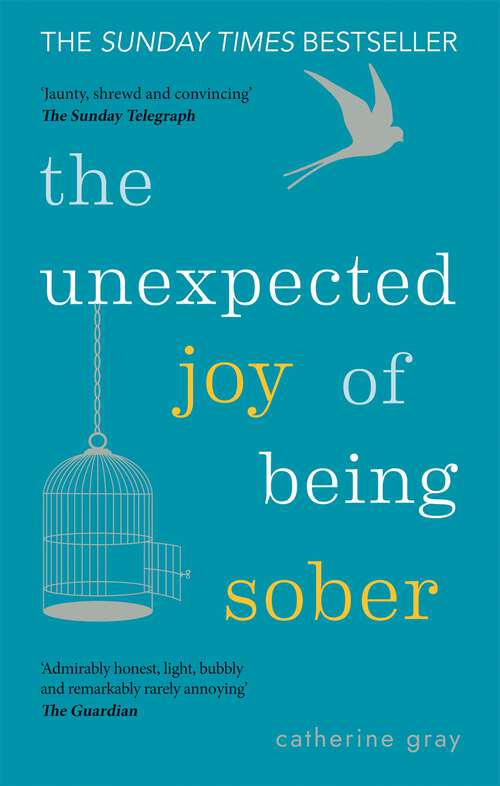 Book cover of The Unexpected Joy of Being Sober: THE SUNDAY TIMES BESTSELLER (The Unexpected Joy Of #1)