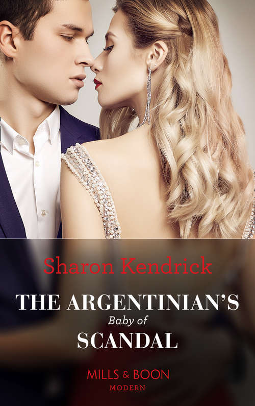 Book cover of The Argentinian's Baby Of Scandal: The Argentinian's Baby Of Scandal / His Forbidden Pregnant Princess (ePub edition) (One Night With Consequences #56)