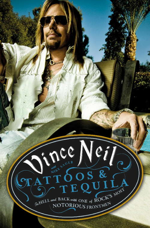 Book cover of Tattoos & Tequila: To Hell and Back With One Of Rock's Most Notorious Frontmen