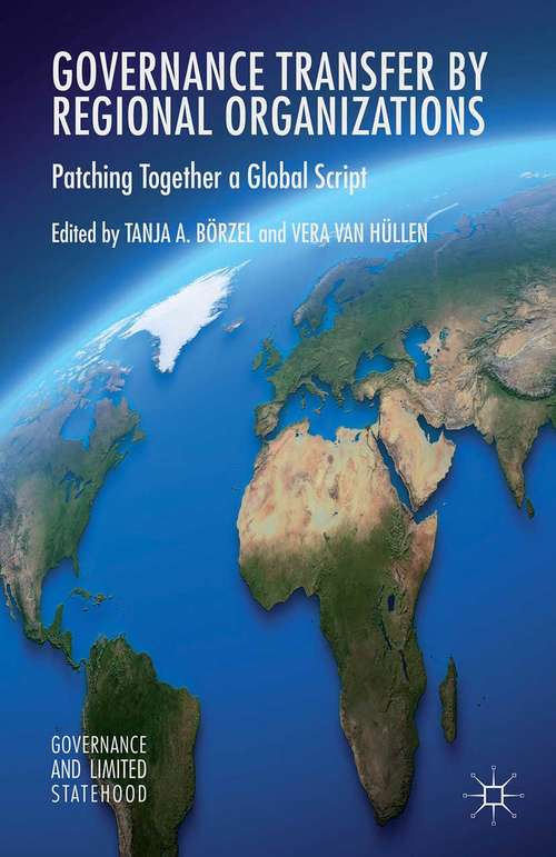 Book cover of Governance Transfer by Regional Organizations: Patching Together a Global Script (2015) (Governance and Limited Statehood)