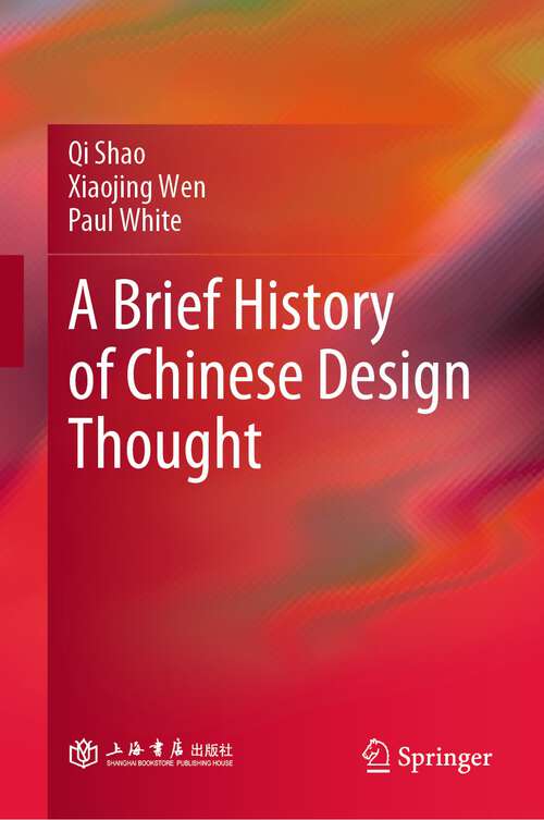 Book cover of A Brief History of Chinese Design Thought (1st ed. 2022)