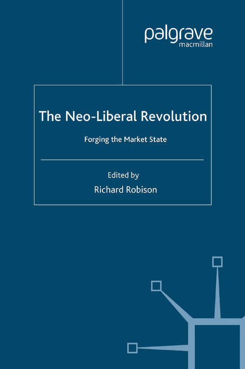 Book cover of The Neoliberal Revolution: Forging the Market State (2006) (International Political Economy Series)