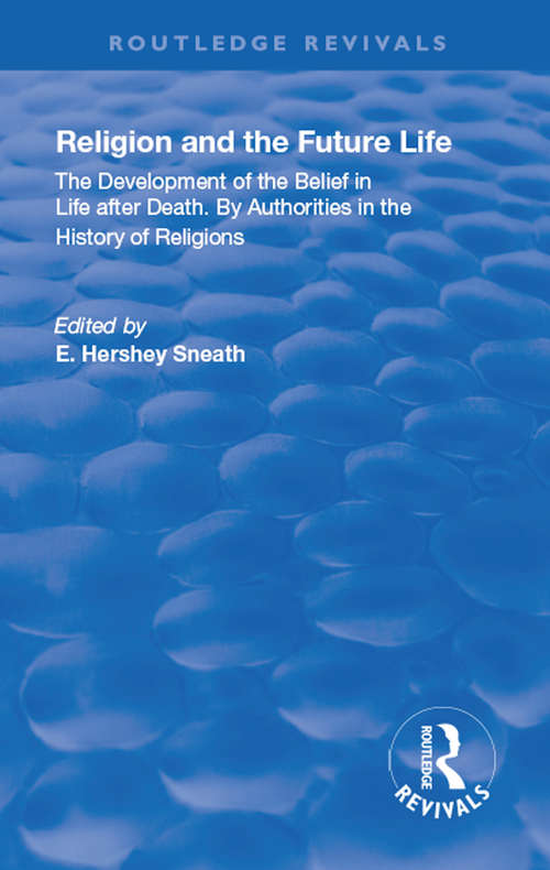 Book cover of Revival: The Development of the Belief in Life After Death By Authorities in the History of Religions (Routledge Revivals)