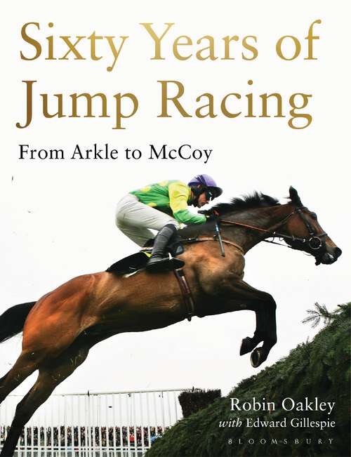 Book cover of Sixty Years of Jump Racing: From Arkle to McCoy