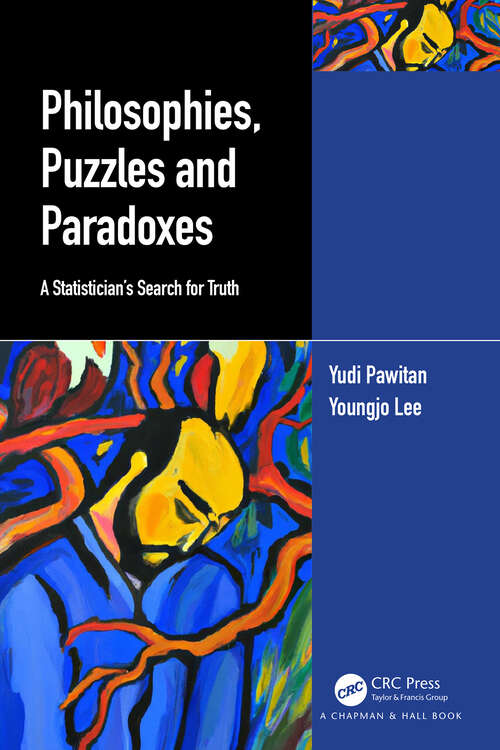 Book cover of Philosophies, Puzzles and Paradoxes: A Statistician’s Search for Truth