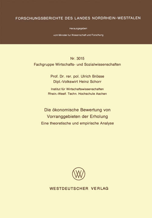 Book cover of Die ökonomische Bewertung von Vorranggebieten der Erholung: Eine theoretische und empirische Analyse (1981) (Forschungsberichte des Landes Nordrhein-Westfalen #3015)