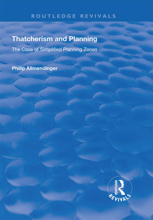 Book cover of Thatcherism and Planning: The Case of Simplified Planning Zones (Routledge Revivals)