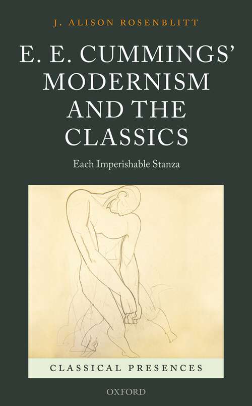 Book cover of E. E. Cummings' Modernism and the Classics: Each Imperishable Stanza (Classical Presences)