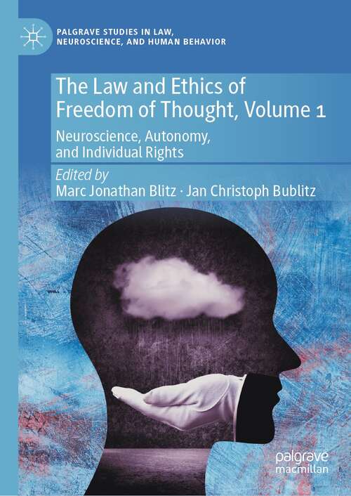 Book cover of The Law and Ethics of Freedom of Thought, Volume 1: Neuroscience, Autonomy, and Individual Rights (1st ed. 2021) (Palgrave Studies in Law, Neuroscience, and Human Behavior)