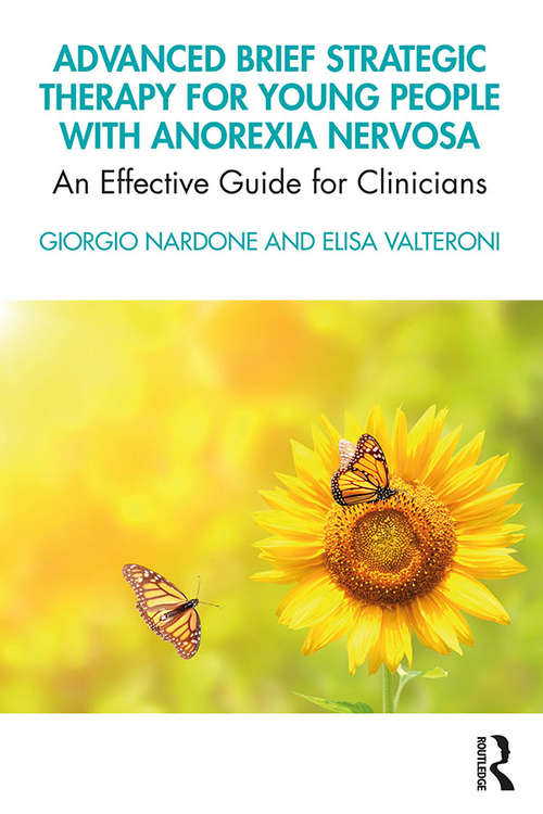 Book cover of Advanced Brief Strategic Therapy for Young People with Anorexia Nervosa: An Effective Guide for Clinicians