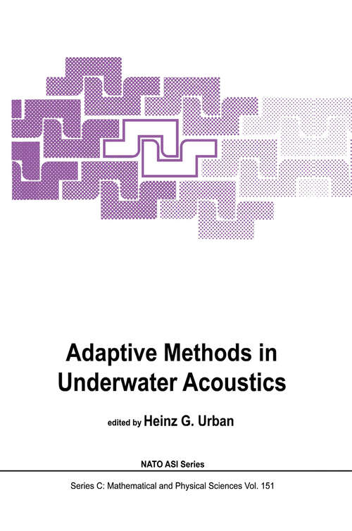 Book cover of Adaptive Methods in Underwater Acoustics (1985) (Nato Science Series C: #151)