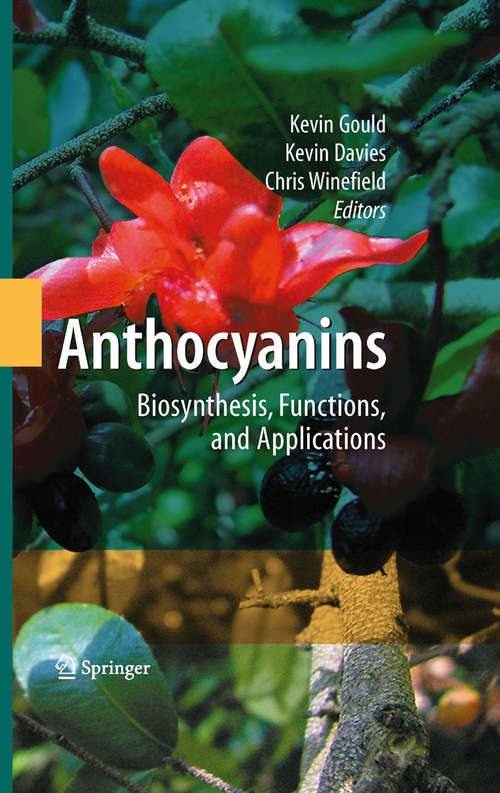 Book cover of Anthocyanins: Biosynthesis, Functions, and Applications (2009) (Advances In Botanical Research Ser.: Volume 37)