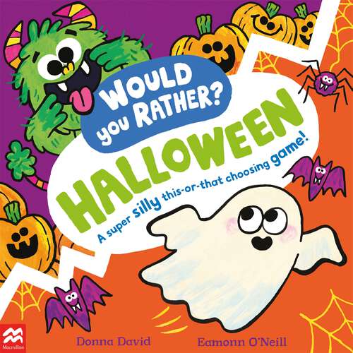 Book cover of Would You Rather? Halloween: A super silly this-or-that choosing game! (Would You Rather? #1)