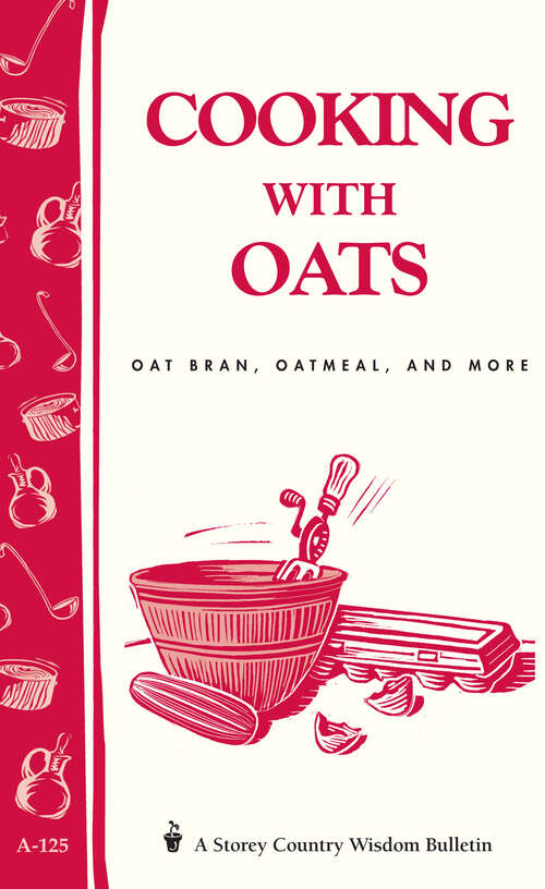 Book cover of Cooking with Oats: Oat Bran, Oatmeal, and More / Storey Country Wisdom Bulletin  A-125 (Storey Country Wisdom Bulletin)