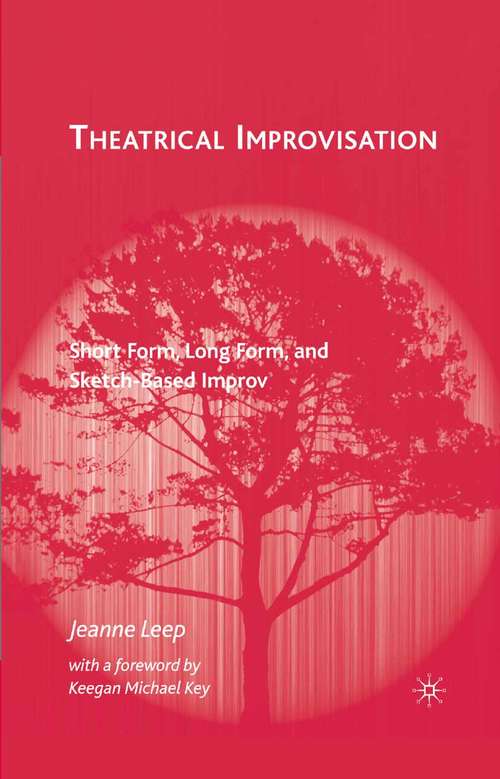 Book cover of Theatrical Improvisation: Short Form, Long Form, and Sketch-Based Improv (2008)