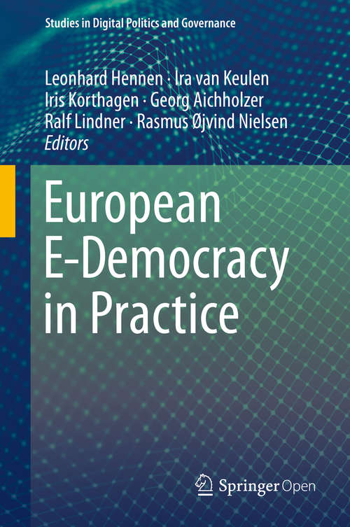 Book cover of European E-Democracy in Practice (1st ed. 2020) (Studies in Digital Politics and Governance)
