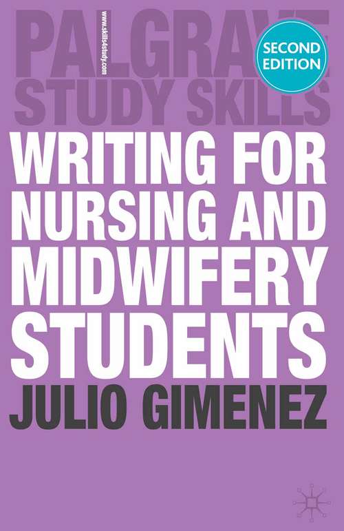 Book cover of Writing for Nursing and Midwifery Students (2nd ed. 2011) (Macmillan Study Skills)