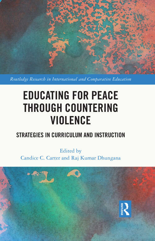Book cover of Educating for Peace through Countering Violence: Strategies in Curriculum and Instruction (Routledge Research in International and Comparative Education)