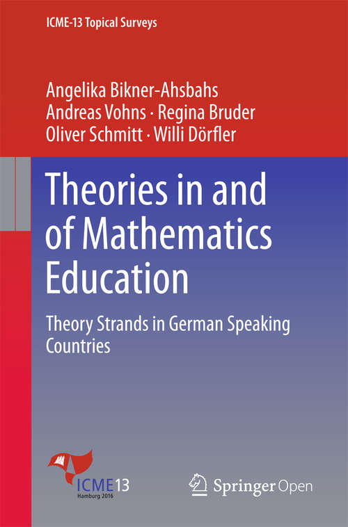Book cover of Theories in and of Mathematics Education: Theory Strands in German Speaking Countries (1st ed. 2016) (ICME-13 Topical Surveys)
