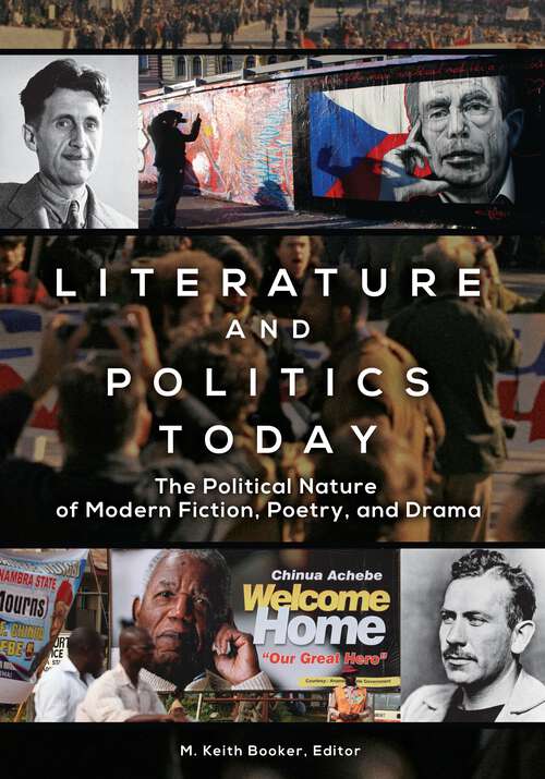 Book cover of Literature and Politics Today: The Political Nature of Modern Fiction, Poetry, and Drama