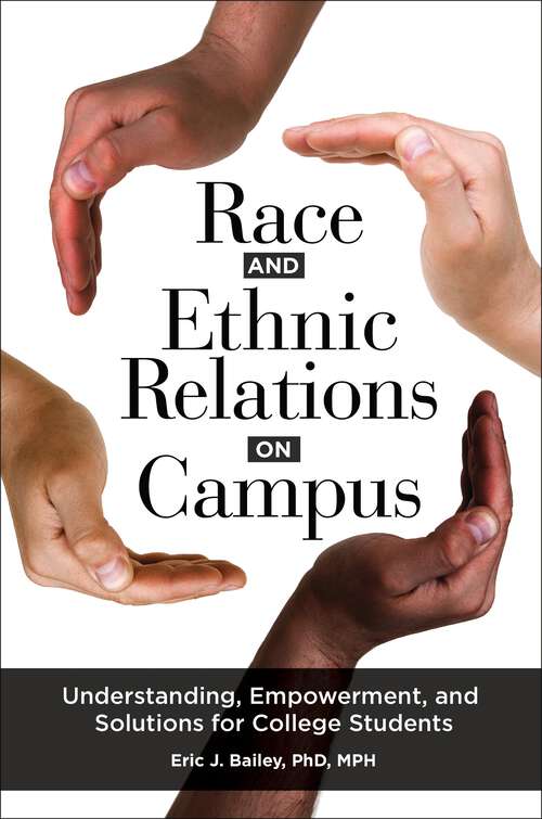 Book cover of Race and Ethnic Relations on Campus: Understanding, Empowerment, and Solutions for College Students