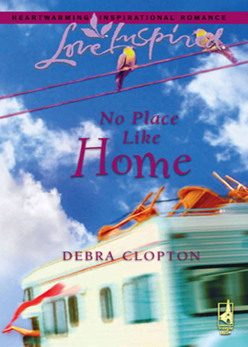 Book cover of No Place Like Home (ePub First edition) (Mills And Boon Love Inspired Ser. #3)