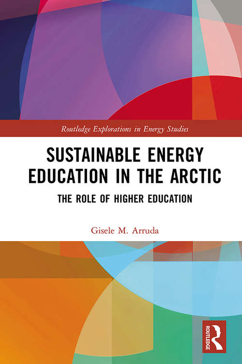 Book cover of Sustainable Energy Education in the Arctic: The Role of Higher Education (Routledge Explorations in Energy Studies)