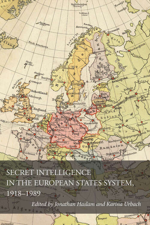 Book cover of Secret Intelligence in the European States System, 1918-1989
