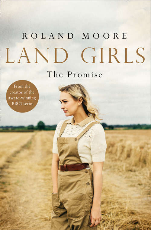 Book cover of Land Girls: A Heartwarming Historical Saga From The Creator Of The Award-winning Bbc1 Period Drama (ePub edition) (Land Girls #2)