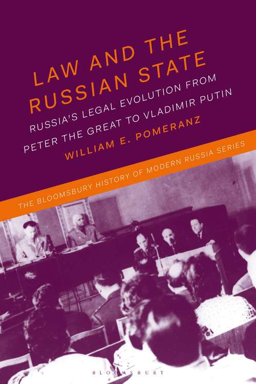 Book cover of Law and the Russian State: Russia’s Legal Evolution from Peter the Great to Vladimir Putin (The Bloomsbury History of Modern Russia Series)