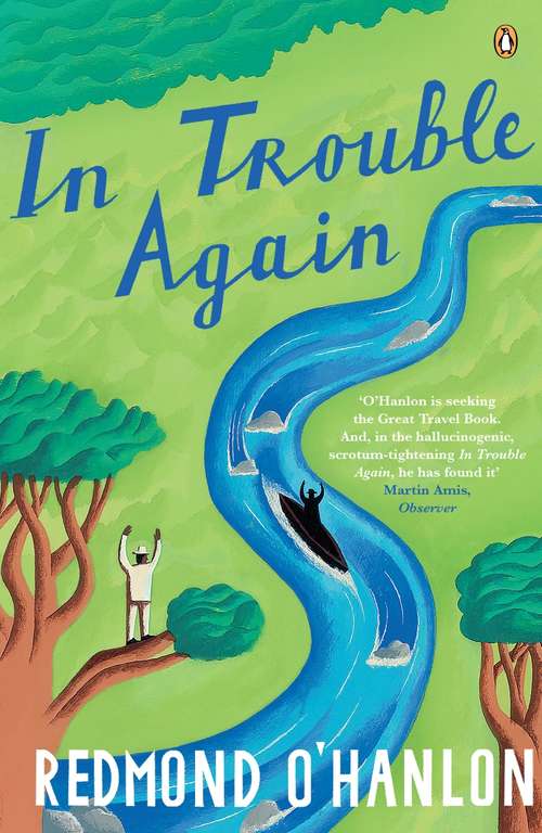 Book cover of In Trouble Again: A Journey Between the Orinoco and the Amazon