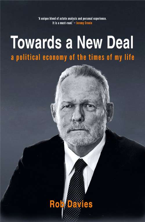 Book cover of Towards a New Deal: A Political Economy of the Times of My Life