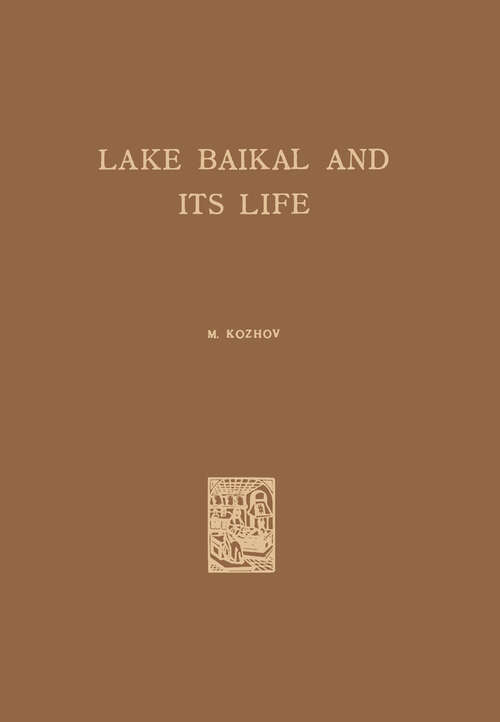 Book cover of Lake Baikal and Its Life (1963) (Monographiae Biologicae #11)