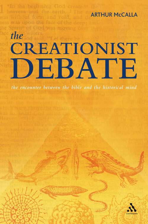 Book cover of The Creationist Debate: The Encounter between the Bible and the Historical Mind