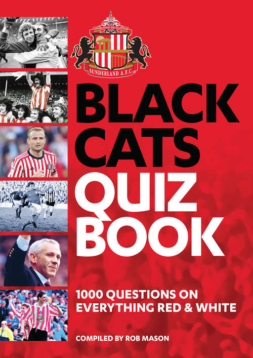 Book cover of The Black Cats Quiz Book: 1,000 Questions on everything Red and White