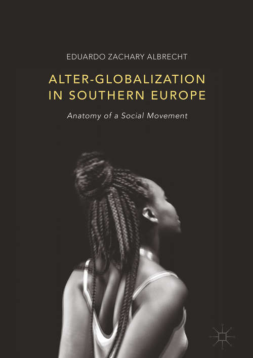 Book cover of Alter-globalization in Southern Europe: Anatomy of a Social Movement