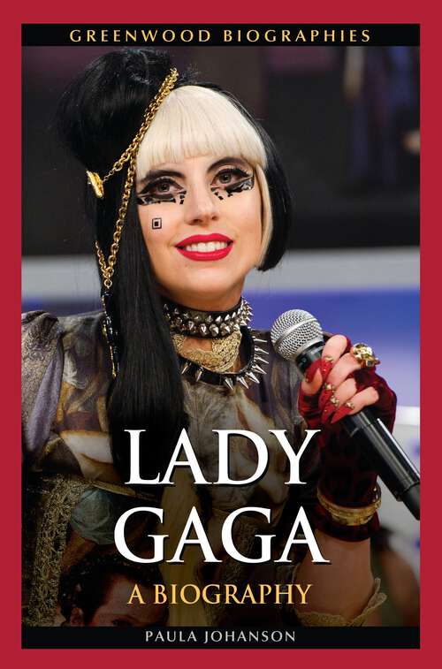 Book cover of Lady Gaga: A Biography (Greenwood Biographies)