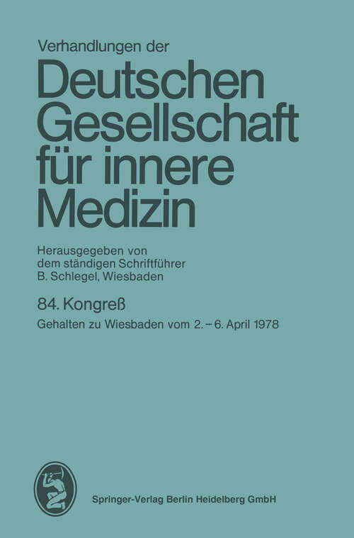 Book cover of Verhandlungen der Deutschen Gesellschaft für innere Medizin: Vierundachtzigster Kongreß gehalten zu Wiesbaden vom 2.–6. April 1978 (1978) (Verhandlungen der Deutschen Gesellschaft für Innere Medizin #84)