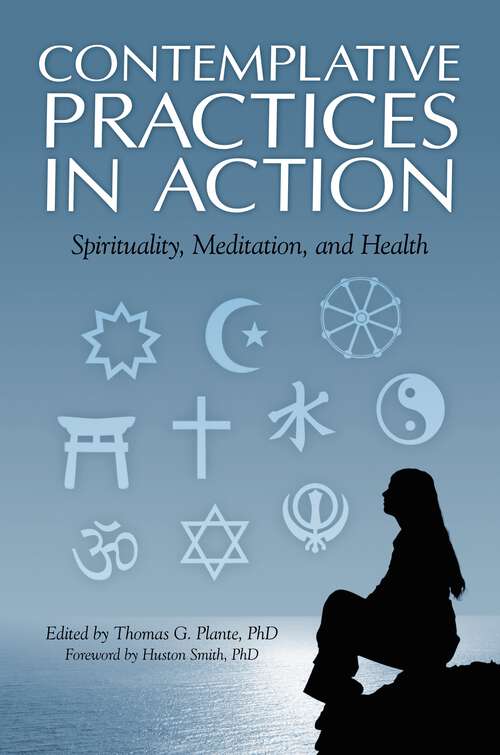 Book cover of Contemplative Practices in Action: Spirituality, Meditation, and Health