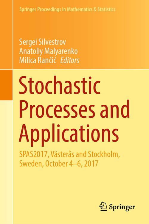 Book cover of Stochastic Processes and Applications: Spas2017, Västerås And Stockholm, Sweden, October 4-6 2017 (Springer Proceedings in Mathematics & Statistics #271)