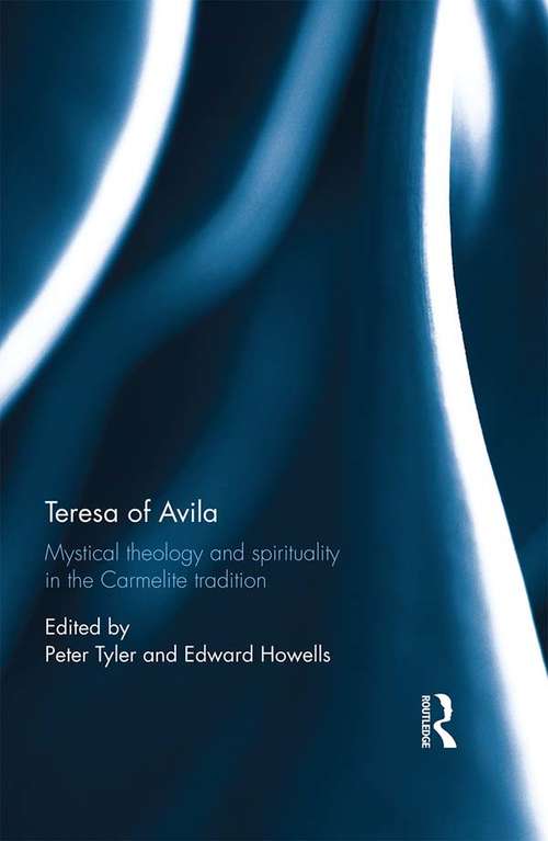 Book cover of Teresa of Avila: Mystical Theology and Spirituality in the Carmelite Tradition (Rhythm Of Life Ser.)